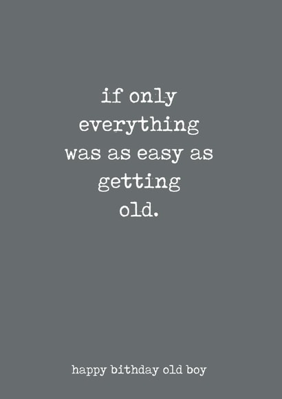 Easy as getting old created by Bullar Designs