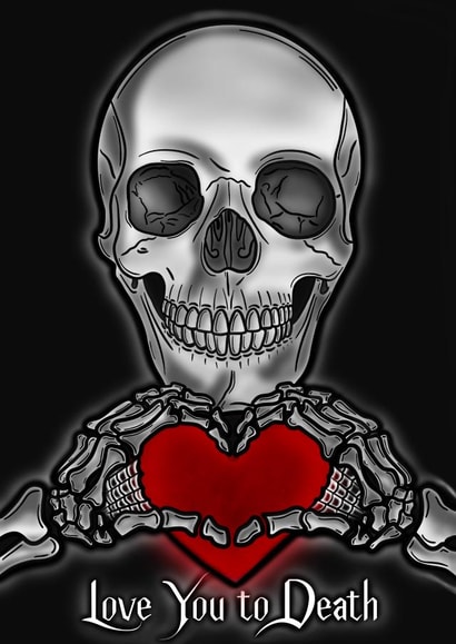 Love you to Death created by Webb Designs