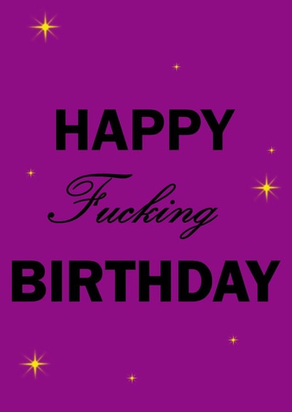 happy fucking birthday fucking Birthday Card 43667 created by Dougie Designs