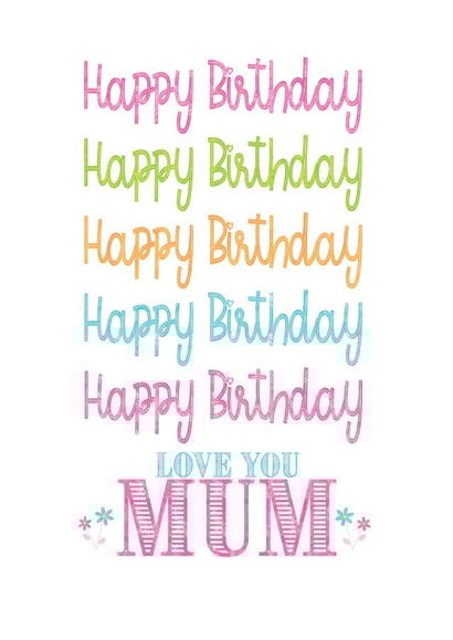 Happy Birthday Mum I love You created by Jay Design