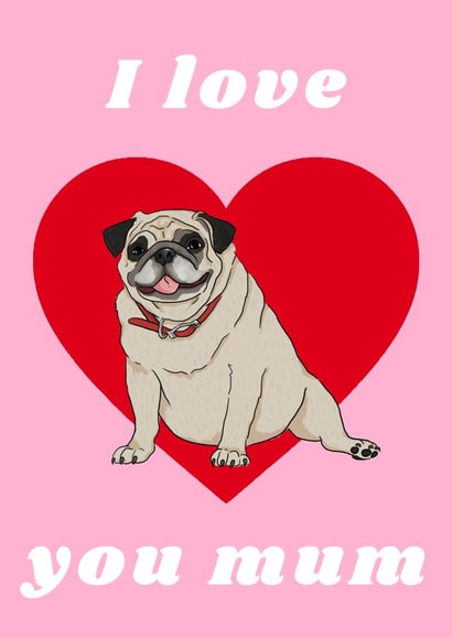 pug dog mum Mothers Day Card 43282 created by The Queer Store