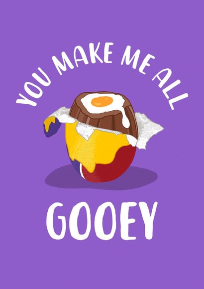 you make me all gooey creme egg Anniversary Card 4181 created by The Cake Thief