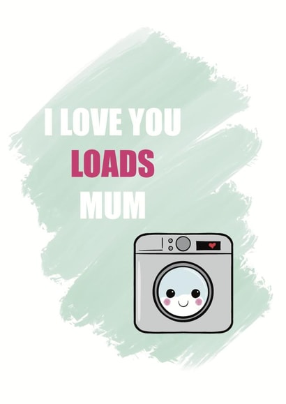 I love you loads, Birthday card for mum created by Natalie Doodles