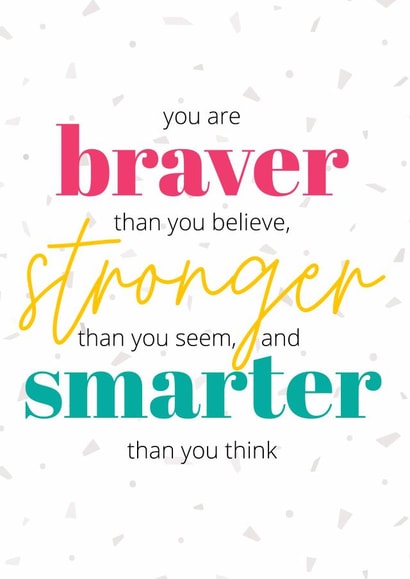 Braver, stronger, smarter card created by Tigerlilly