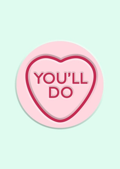 You'll Do birthday card created by Fighty Pants