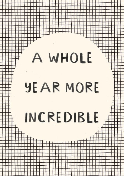 A Whole Year More Incredible Birthday Card created by Rebekah Klimuck