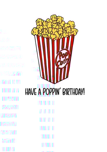 Fun Birthday Card - Popcorn - Poppin' created by custardmoon