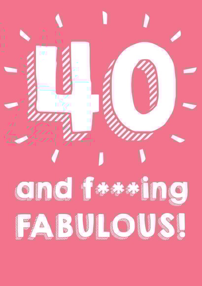 40 and f****** FABULOUS - 40th Birthday Card created by @Laura Lonsdale Designs