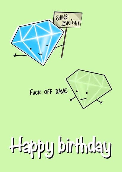 Shine bright like a diamond. Or not. created by Leanne Congdon