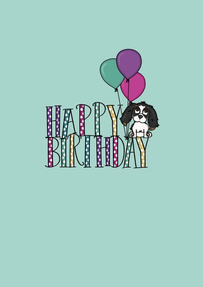Tri Colour Cavalier King Charles Spaniel Birthday Card created by the pretty little ink co