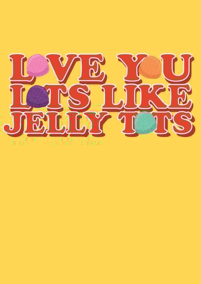 Love You Lots Like Jelly Tots Card created by Laura Niles Design