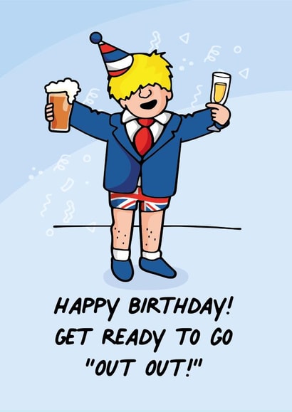 Boris Funny Happy Birthday Go Out Out Card created by Huxters
