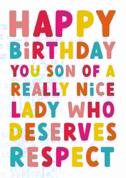 Happy Birthday You Son Of A Really Nice Lady created by Colourful Life