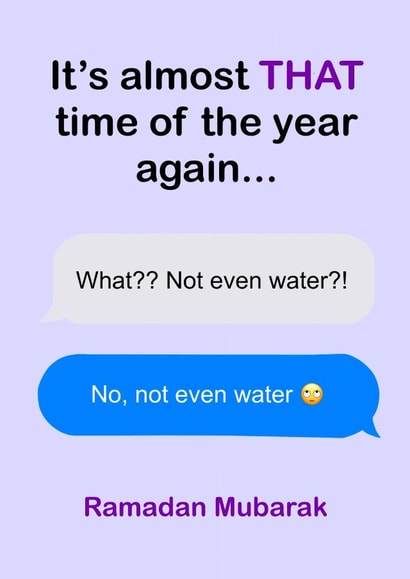 Not even water? Ramadan Mubarak  created by Sweeterprints 