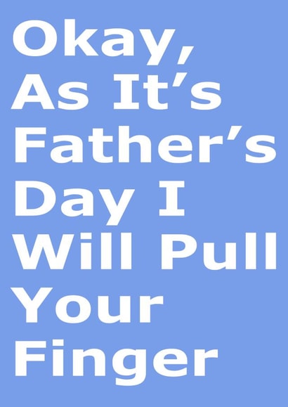 Pull Dad’s Finger created by Well I Like It