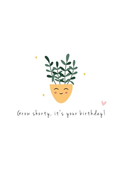 Grow Shorty it's Your Birthday Card created by Giggl Greetings 