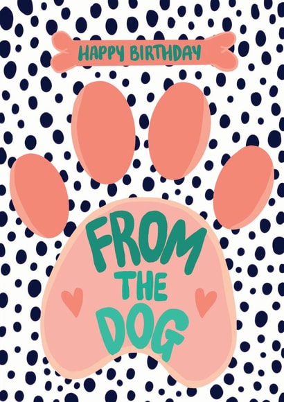 Happy Birthday From the Dog created by Jessica Morgan-Helliwell