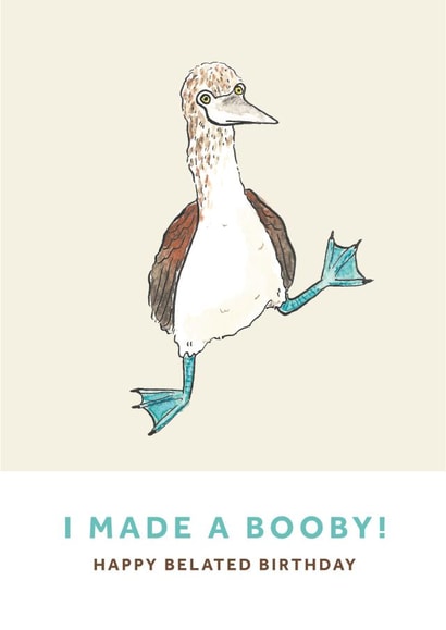 I made a booby! - Happy Belated Birthday Card - Bird Pun created by Heather Hattrick