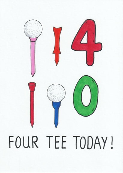 Four Tee Today 40th Birthday Card created by Ow Cards