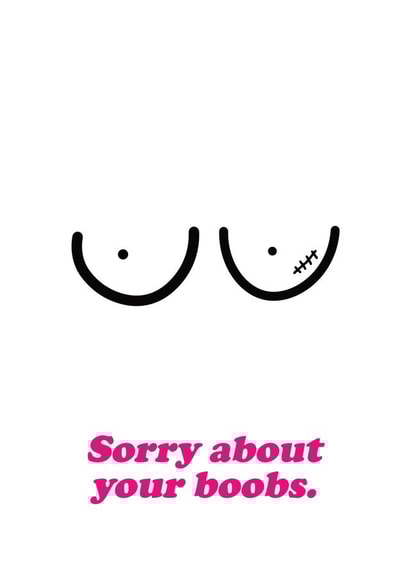 Sorry About Your Boobs card for mastectomy, lumpectomy or breast surgery. created by Fighty Pants
