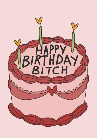 Happy Birthday Bitch created by Chloe Powell