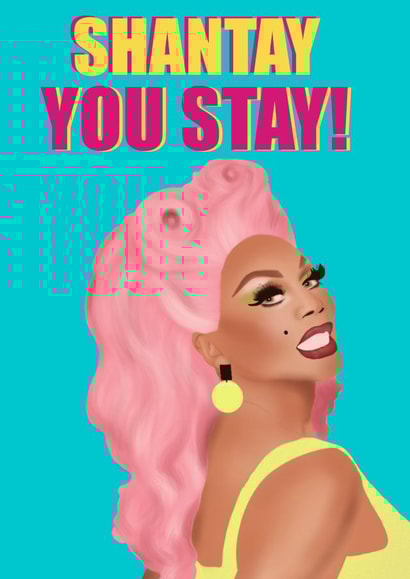 Shantay YOU STAY RuPaul card created by Beth McRae