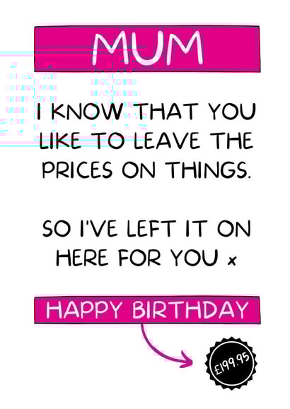 Mum leaves prices on Birthday card created by I Made A Funny!