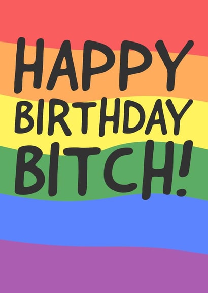 Happy Birthday Bitch created by Cards By Dan