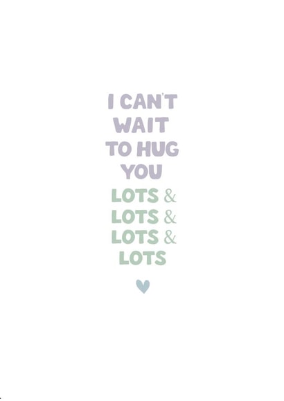 I Can't Wait To Hug You Lots created by Liv Groves Illustration