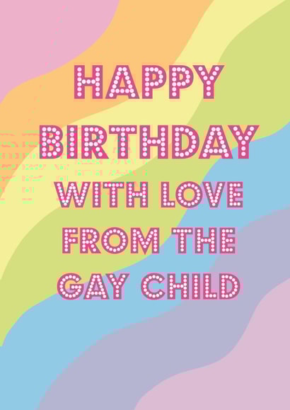 Love from the gay child birthday card created by Nicola Jo