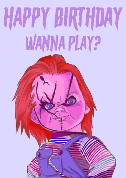 Chucky Wanna Play Birthday Card created by Morgan Masters