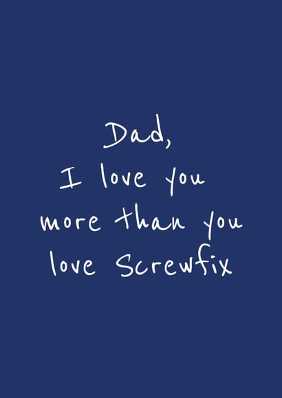 Funny DIY Typography Fathers Day / Birthday Card - Dad - I Love You More Than You Love Screwfix created by Samantha Casey