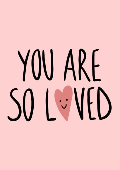 You are so loved Card created by Phoebe Harris