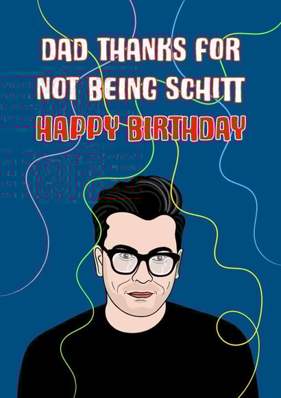 Funny Schitts Creek Birthday Card for Dad created by Adam Regester