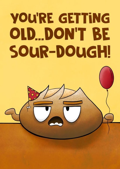 Don't be Sourdough, birthday card created by @donosdoodles
