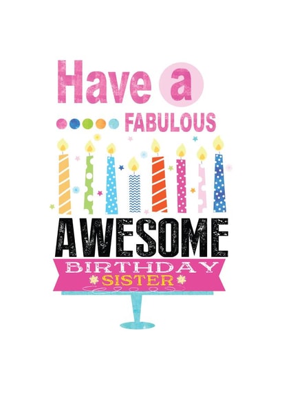 Have a Fabulous Birthday Sister created by Jay Design