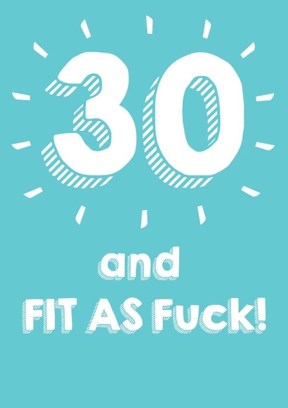 30 And Fit As F**k Birthday Card created by @Laura Lonsdale Designs