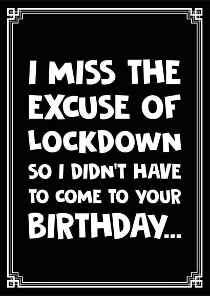 Missing the Lockdown Excuse Birthday Card created by @donosdoodles