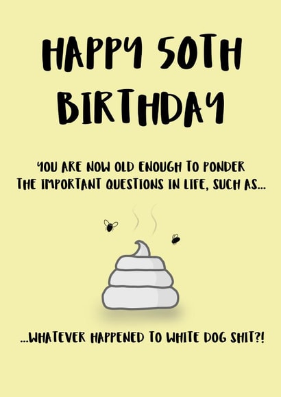 White dog sh*t, 50th birthday card created by Shore Designs