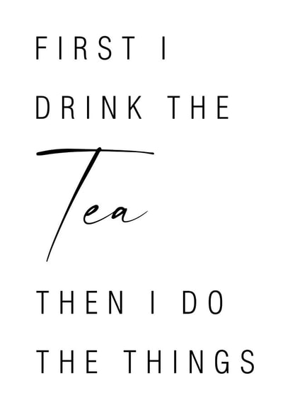 First I drink the tea then I do the things created by Stefan Rayner