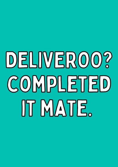 Deliveroo? Completed It Mate created by Meg's Creative Outlet
