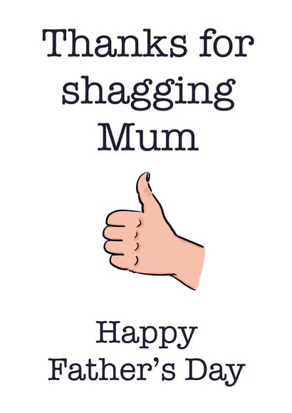 Thanks for shagging mum rude Father's Day card created by Frankie Bell