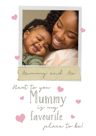 Cute Personalised Polaroid Mothers Day Card / Photo Card - For Mummy - Next To You Mummy Is My Favourite Place To Be created by Giddy Kipper