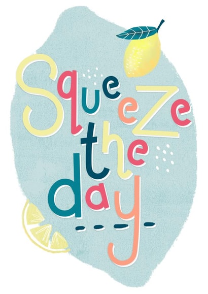 Good luck - squeeze the day! created by Molly Emilia Rose