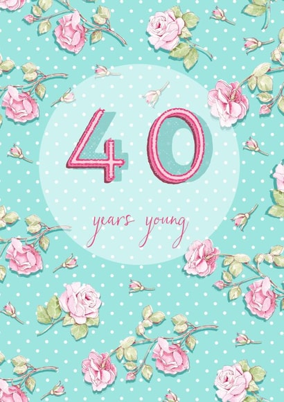 40 Years Young Card created by Siobhan at april rose