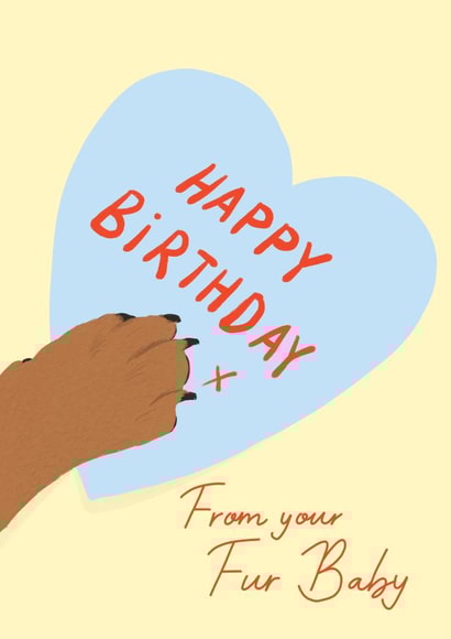 Happy Birthday From Your Fur Baby created by Hannah Nolloth
