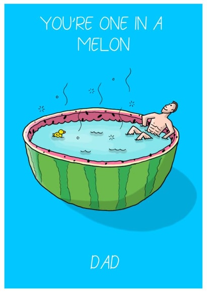 You're One In A Melon Dad Fathers Day Card 1000 created by Capybara Chris