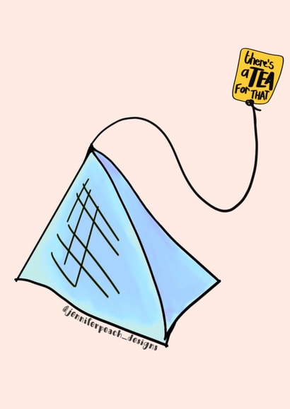 There's A Tea For That Card created by Jenny Peach