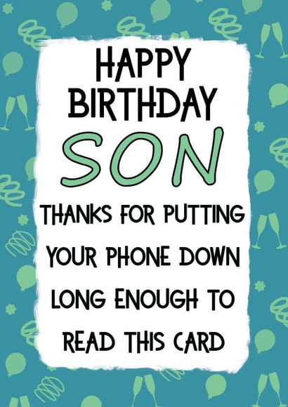 Funny Birthday Card - Son - Thanks For Putting Your Phone Down Long Enough To Read This Card created by Jolly Ginger Cards