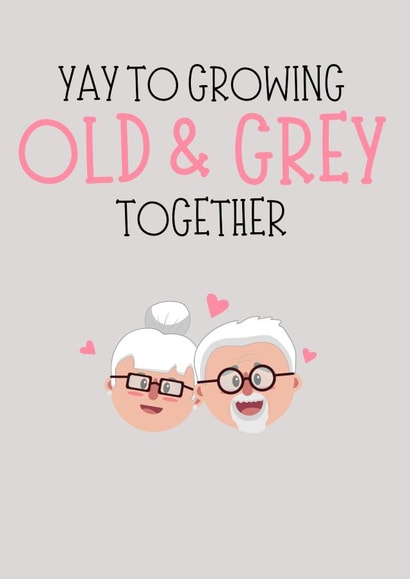 Cute Growing Old Anniversary Card - Yay To Growing Old & Grey Together created by Purplepanda